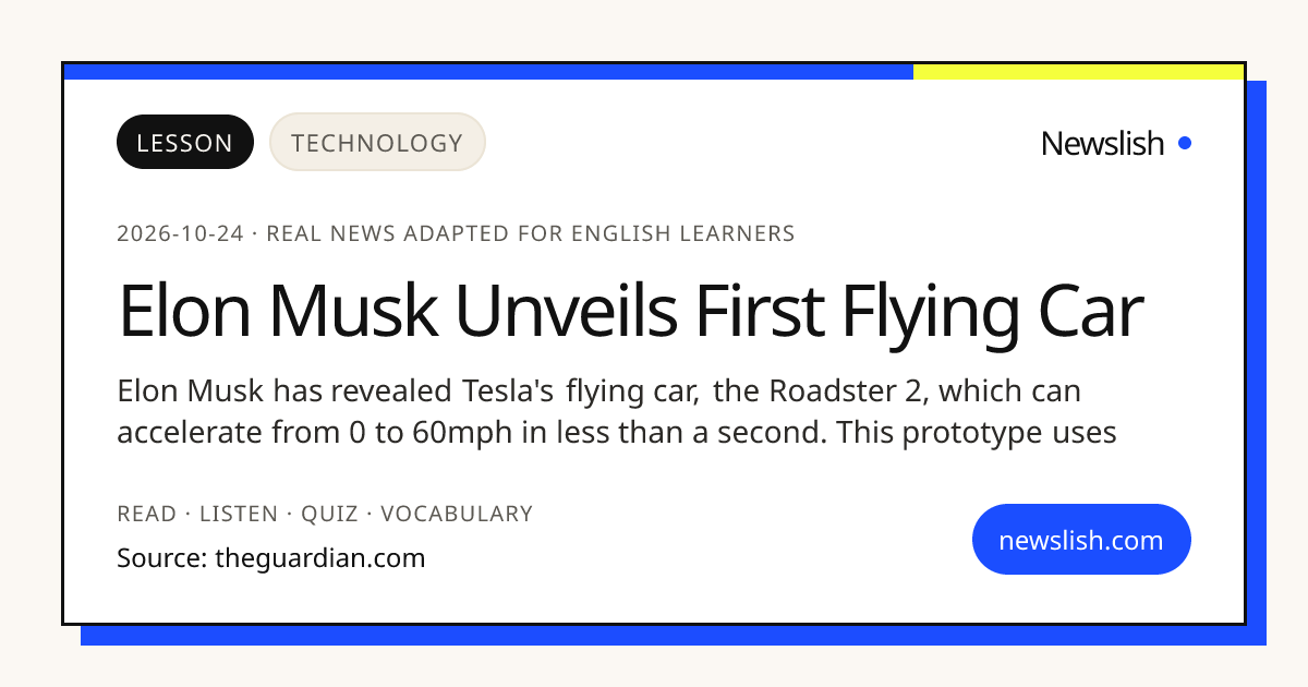 Elon Musk Unveils First Flying Car: English news lesson at three levels ...